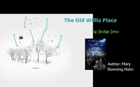 The Old Willis Place by on Prezi