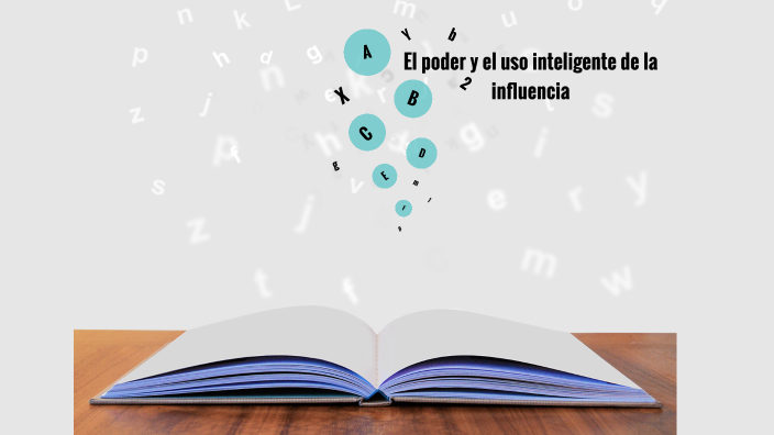 poder y uso inteligente de la influencia by Carlos Eduardo Medina