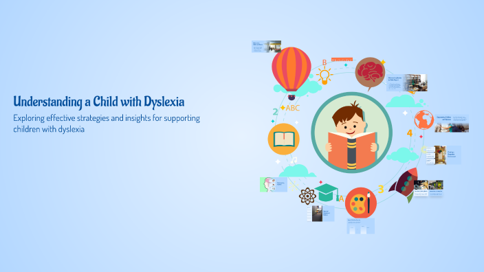 Understanding a Child with Dyslexia by N N on Prezi