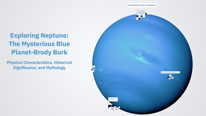 Exploring Neptune: The Mysterious Blue Planet by Brody Burk on Prezi