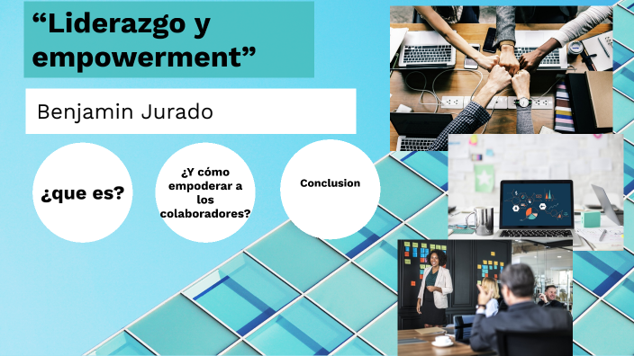 “Liderazgo y empowerment” by BENJAMIN JURADO RIVERA