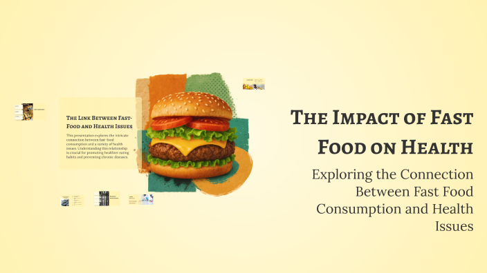 The Impact of Fast Food on Health by fad lad on Prezi