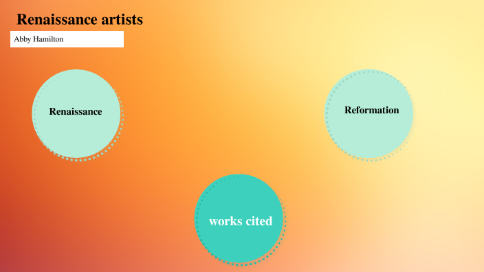 renaissance artist by Abigail Hamilton on Prezi