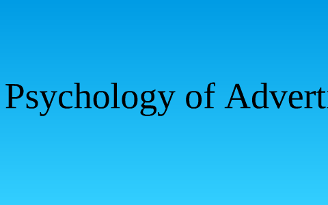 Psychology of Advertising by Paul Masznicz on Prezi
