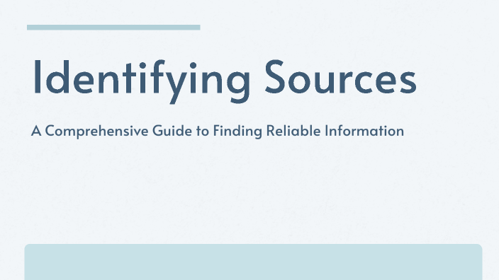 Identifying Sources by Lebron Leal on Prezi