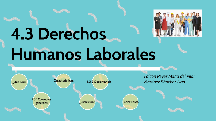 4.3. Derechos Humanos Laborales By Maria Del Pilar Falcon Reyes On Prezi