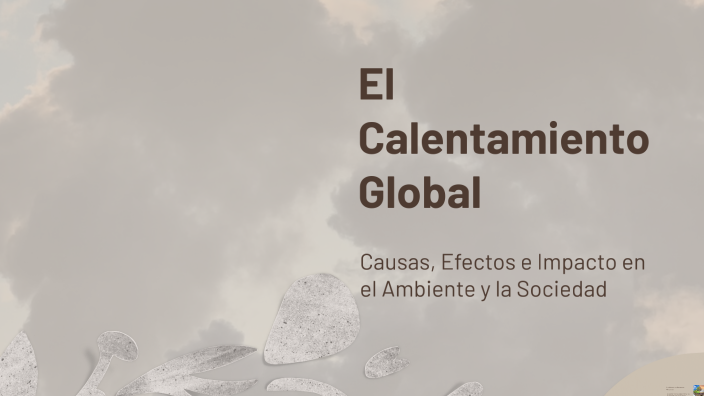 El Calentamiento Global by Ambar Rodríguez León on Prezi