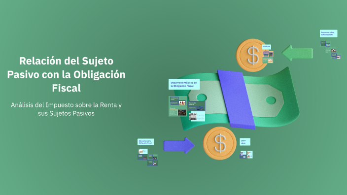 Relación del Sujeto Pasivo con la Obligación Fiscal by Kuro Dokuro