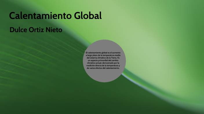 Calentamiento Global by Dulce Ortiz Nieto on Prezi