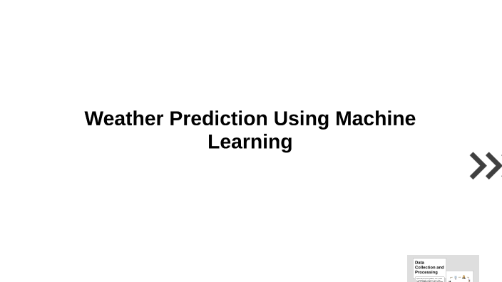 Weather Prediction Using Machine Learning by chenna keshava on Prezi