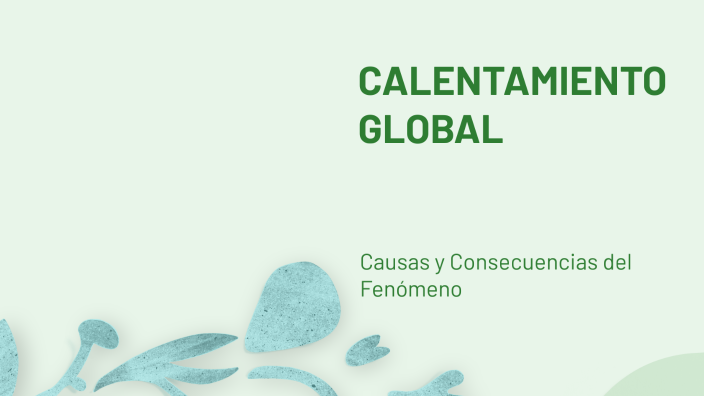 CALENTAMIENTO GLOBAL by Valeria Mariel Reyes García on Prezi