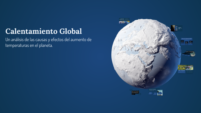 Calentamiento Global by Javier Sanchez on Prezi