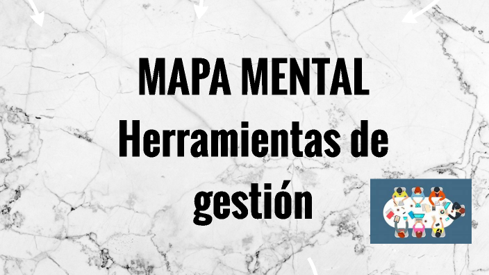Mapa mental herramientas de gestión by Adriana P Gutierrez on Prezi