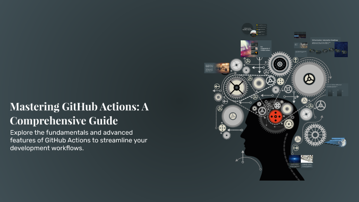 Mastering GitHub Actions: A Comprehensive Guide by Alou Dicko on Prezi