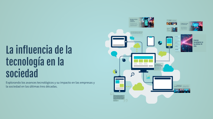 La influencia de la tecnología en la sociedad by Alberto Rabanal on Prezi