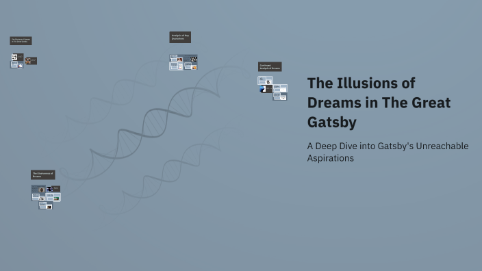 The Illusions of Dreams in The Great Gatsby by Jairo moseman on Prezi