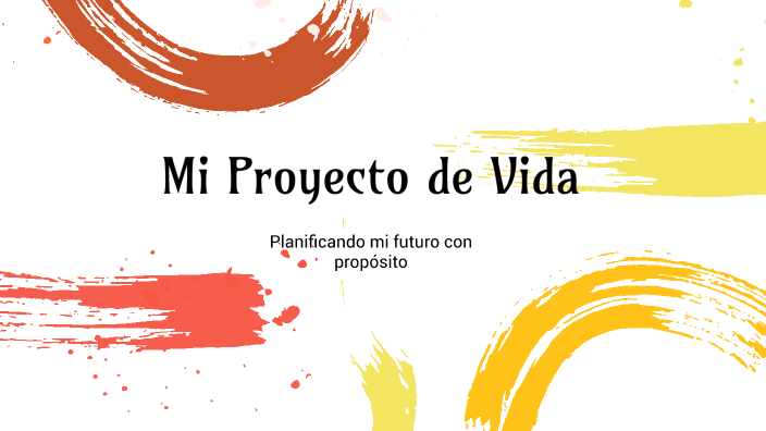 Mi Proyecto de Vida by lee koc on Prezi