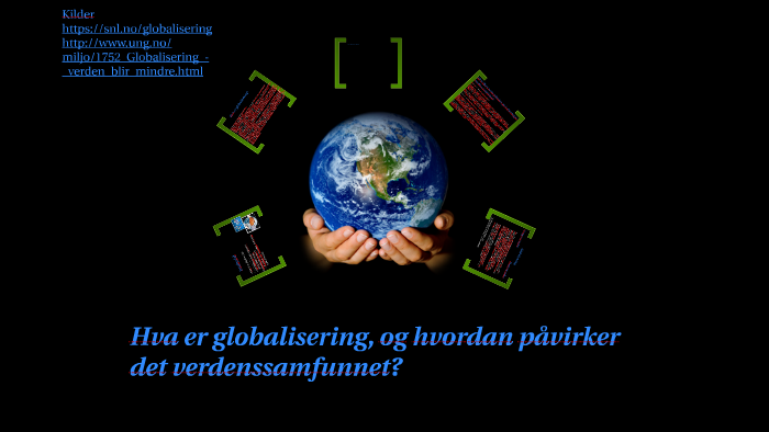 Globalisering by Hanne Heien on Prezi Next