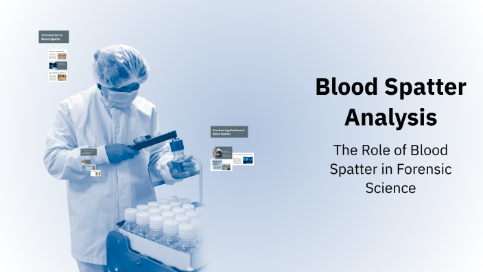 Blood Spatter Analysis by Amanda Patzwald on Prezi