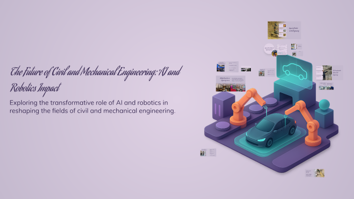 The Future of Civil and Mechanical Engineering: AI and Robotics Impact ...