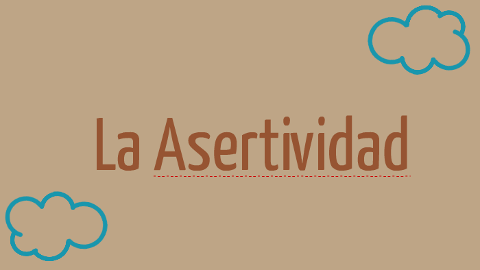 La Asertividad by Ariana Razo on Prezi