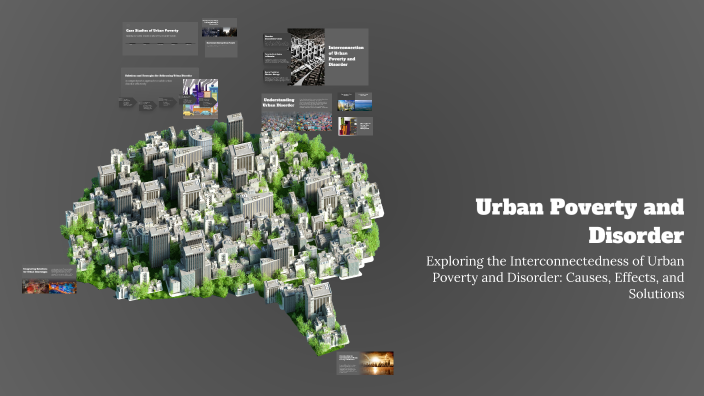Urban Poverty and Disorder by Mark Ed Reyes on Prezi