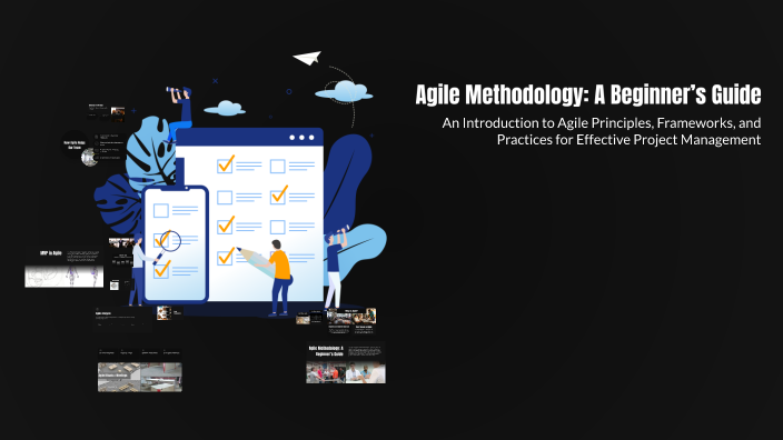 Agile Methodology: A Beginner’s Guide by Peaky Blinder on Prezi