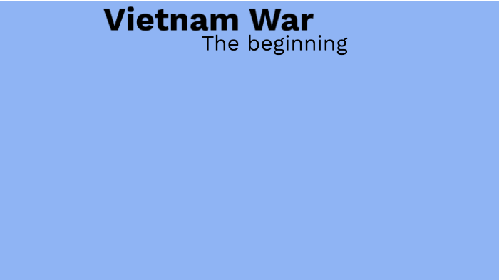 The cause of Vietnam war by Mariah Williams on Prezi
