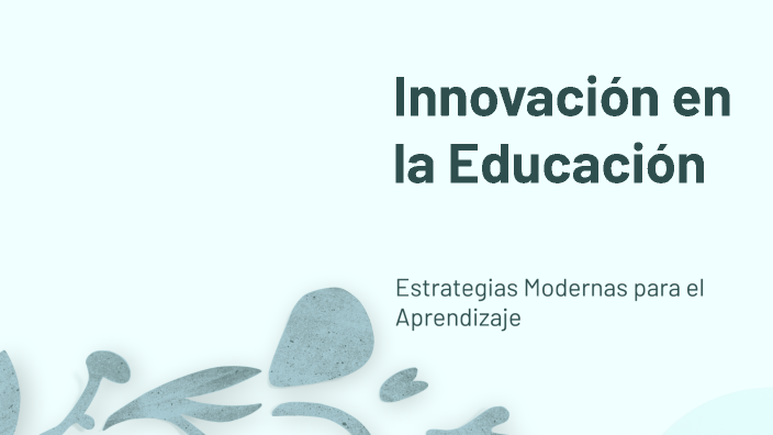 Innovación en la Educación by Patricia Vasquez on Prezi