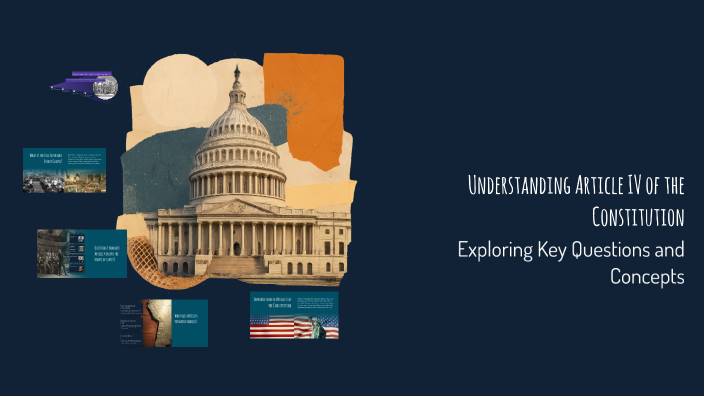 Understanding Article IV of the Constitution by Nykinson Belabre on Prezi