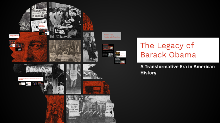 The Legacy of Barack Obama by rayan janah on Prezi