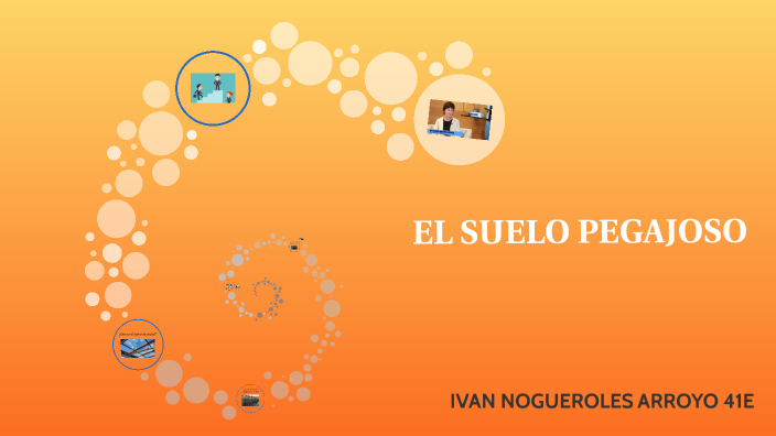 El suelo pegajoso by Sergio y Iván Mocholí y Nogueroles on Prezi