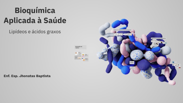 Bioquímica Aplicada à Saúde by Jhonatas Baptista on Prezi