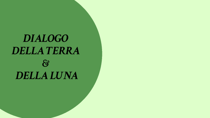Dialogo Della Terra E Della Luna dialogo della terra e della luna by vanessa oliver on Prezi