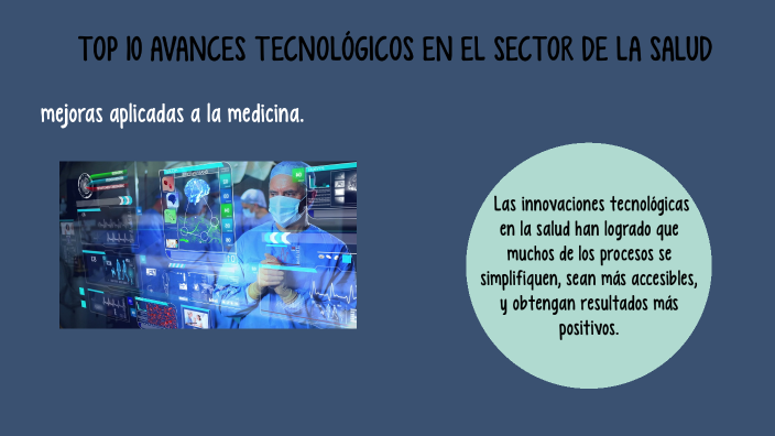 TOP 10 AVANCES TECNOOGICOS EN EL SECTOR DE LA SALUD by Valeria Ruiz on