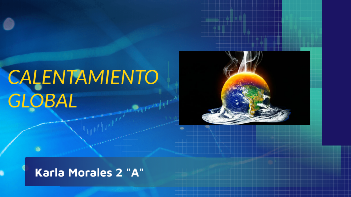 El calentamiento Global by karla Morales on Prezi