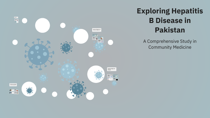 Exploring Hepatitis B Disease in Pakistan by Amina Shah on Prezi
