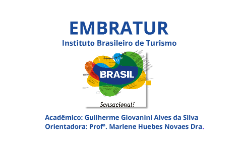 EMBRATUR by Guilherme Giovanini Alves da Silva on Prezi