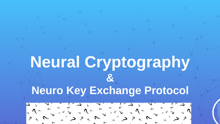 Neural Cryptography by Antares Rahman on Prezi