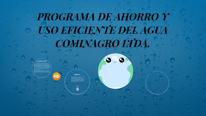 PROGRAMA DE AHORRO Y USO EFICIENTE DEL AGUA by sebastian pinta on Prezi