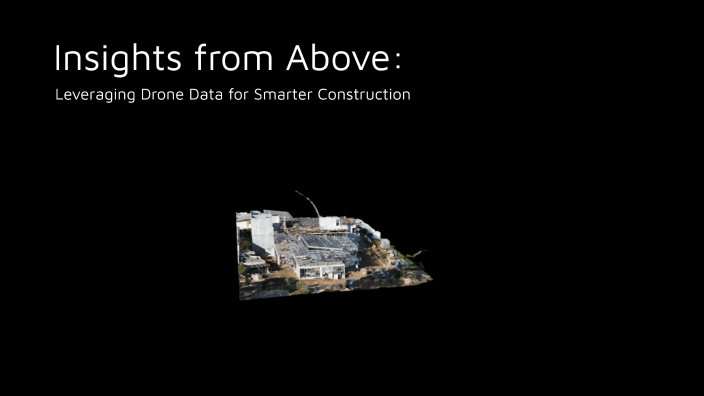Insights from Above: Leveraging Drone Data for Smarter Construction by ...