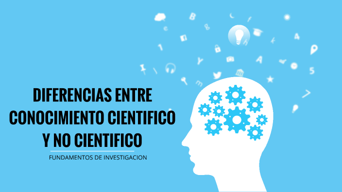 DIFERENCIA ENTRE CONOCIMIENTO CIENTIFICO Y NO CIENTIFICO by leonardo