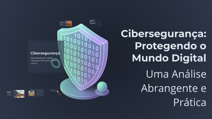 Cibersegurança: Protegendo o Mundo Digital by Leonardo Oyakawa Abe on Prezi