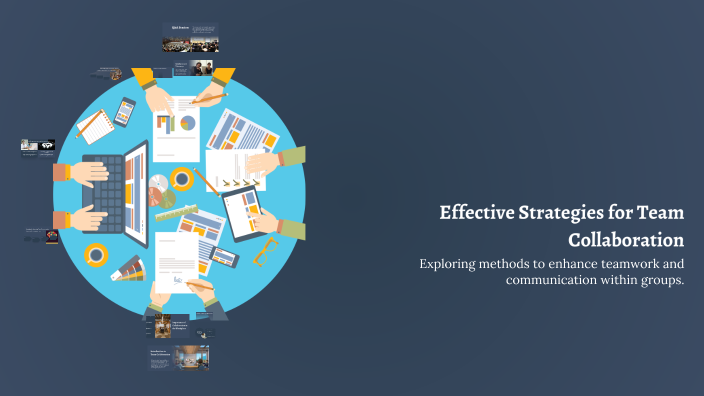 Effective Strategies for Team Collaboration by Audrey May on Prezi