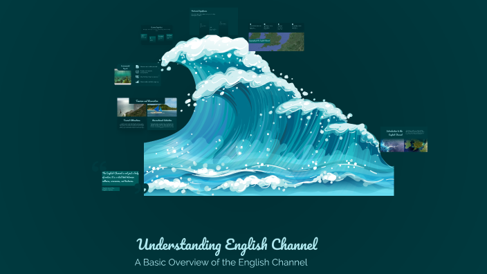 Understanding English Channel: A Simple Guide by Hailey J on Prezi