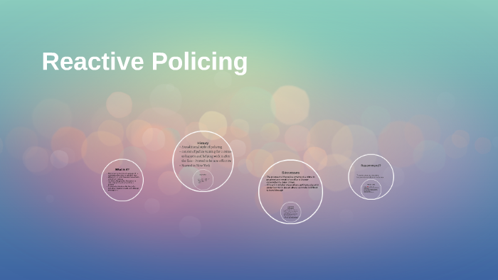 Reactive Policing by Mariela Melgar on Prezi