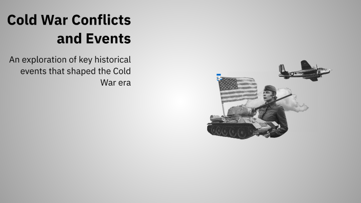 Cold War Conflicts and Events by Luis Guerrero Salcedo on Prezi