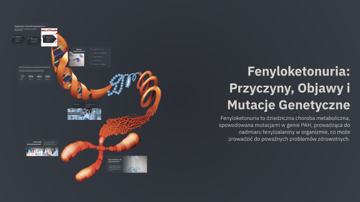 Fenyloketonuria Przyczyny Objawy I Mutacje Genetyczne By Lena On Prezi