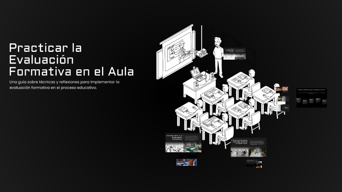Practicar la Evaluación Formativa en el Aula by Alberto Santana on Prezi