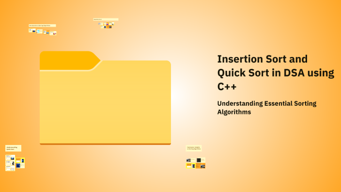 Insertion Sort and Quick Sort in DSA using C++ by Anshul Rajput on Prezi